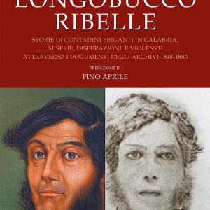 Longobucco ribelle Storie di contadini briganti in Calabria – Eugenio De Simone, Edizioni Magenes